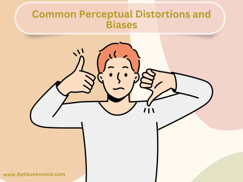 Common Perceptual Distortions and Biases