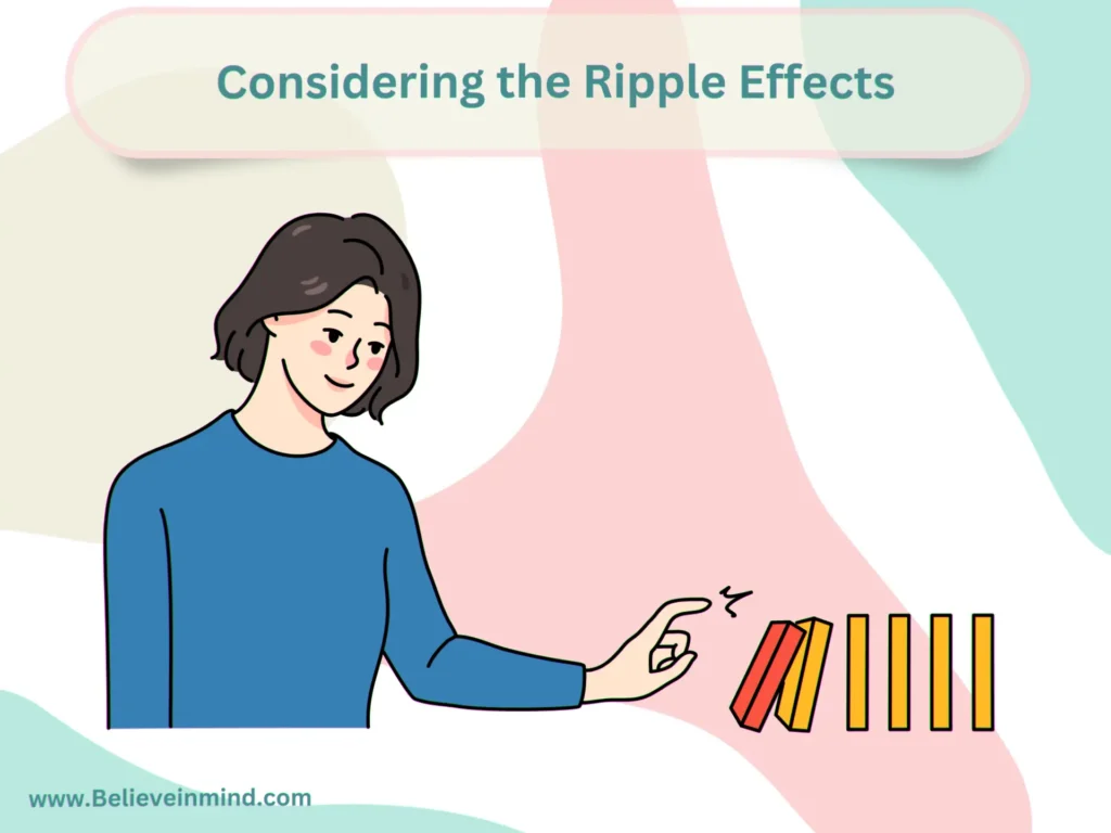 Considering the Ripple Effects