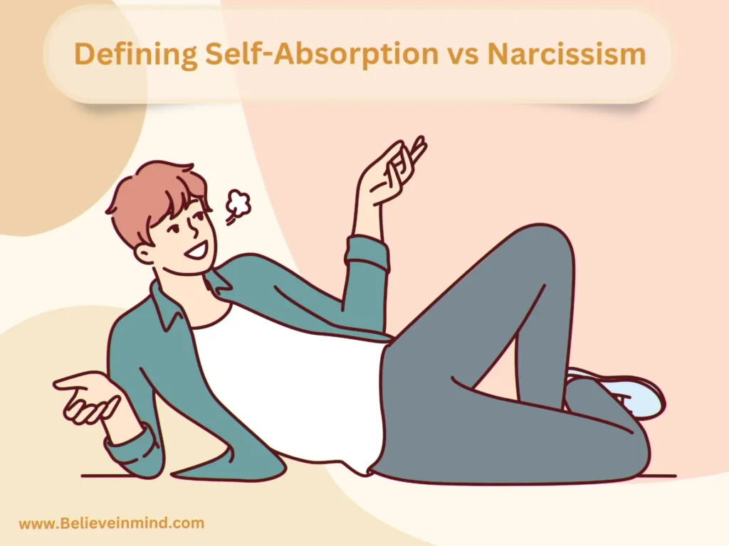Defining Self-Absorption vs Narcissism