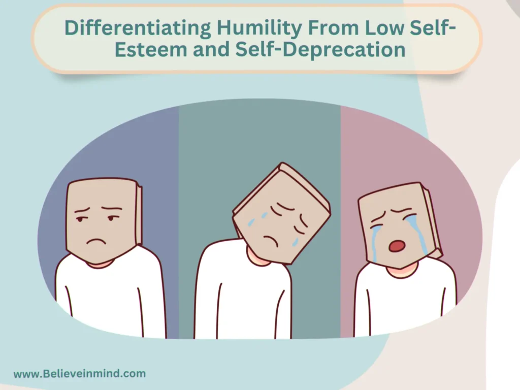Differentiating Humility From Low Self-Esteem and Self-Deprecation