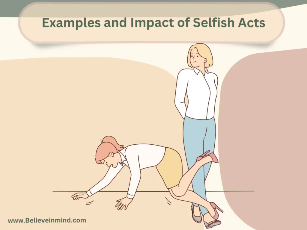 Examples and Impact of Selfish Acts
