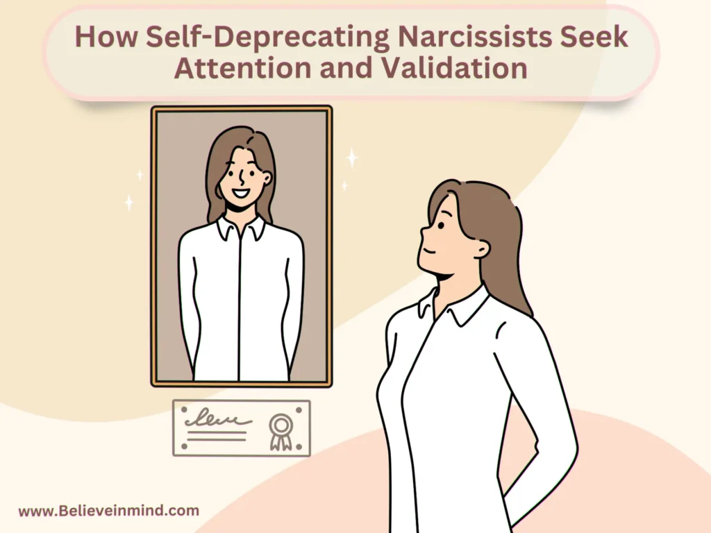 How Self-Deprecating Narcissists Seek Attention and Validation