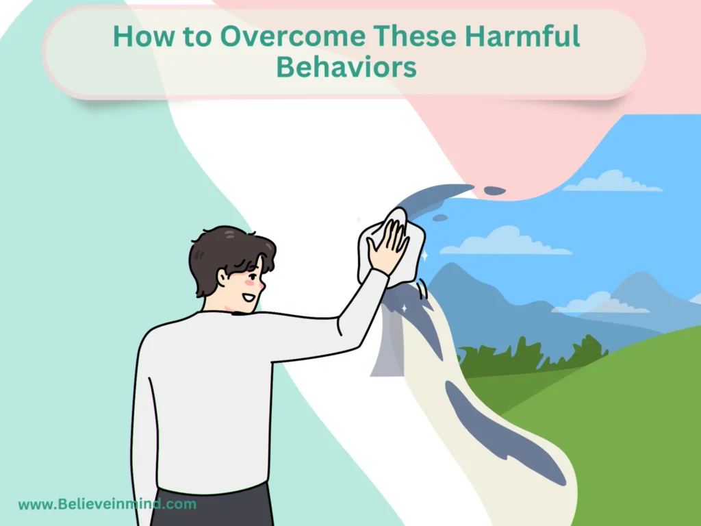 How to Overcome These Harmful Behaviors