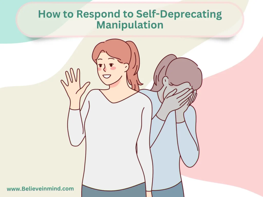 How to Respond to Self-Deprecating Manipulation