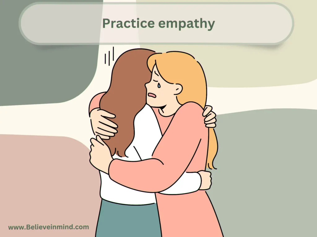 How to be Selfless - Practice empathy