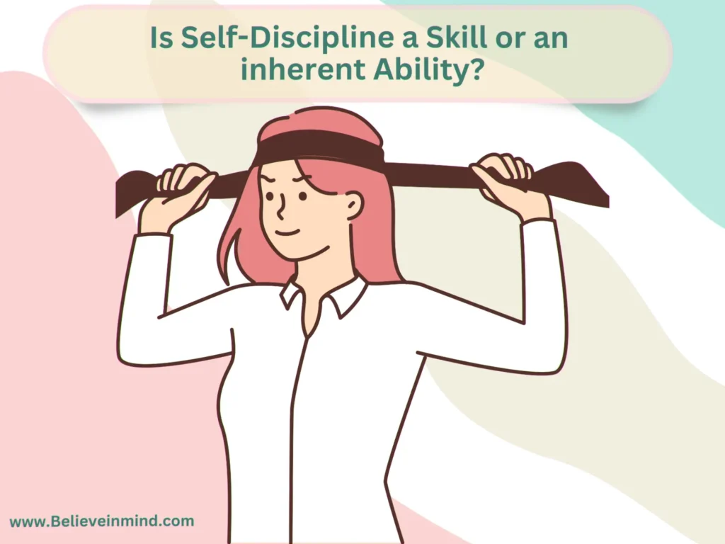 Is Self-Discipline a Skill or an inherent Ability