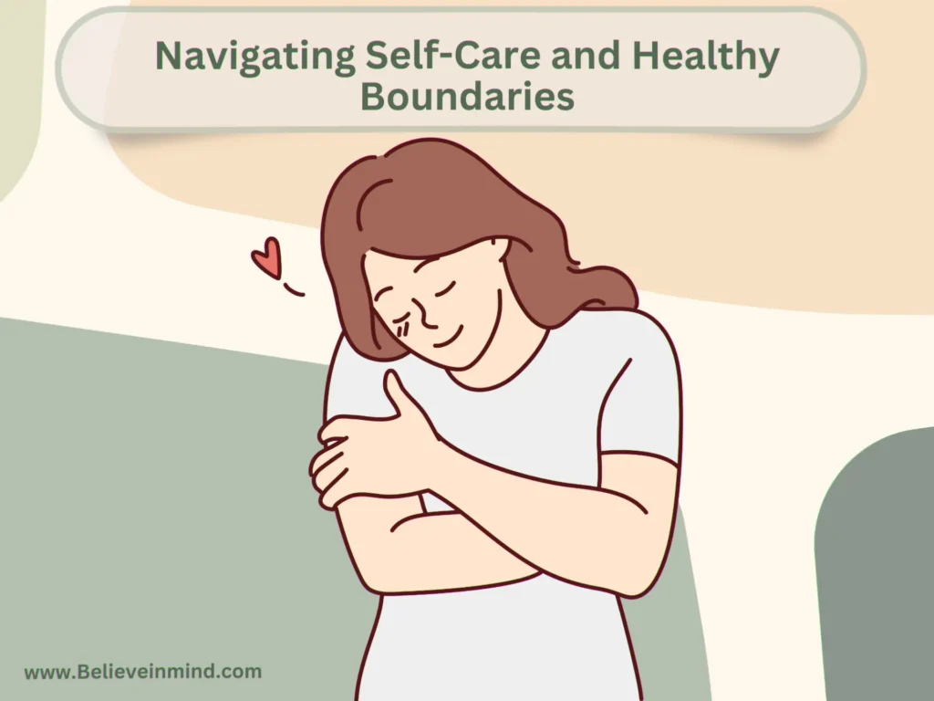 Navigating Self-Care and Healthy Boundaries