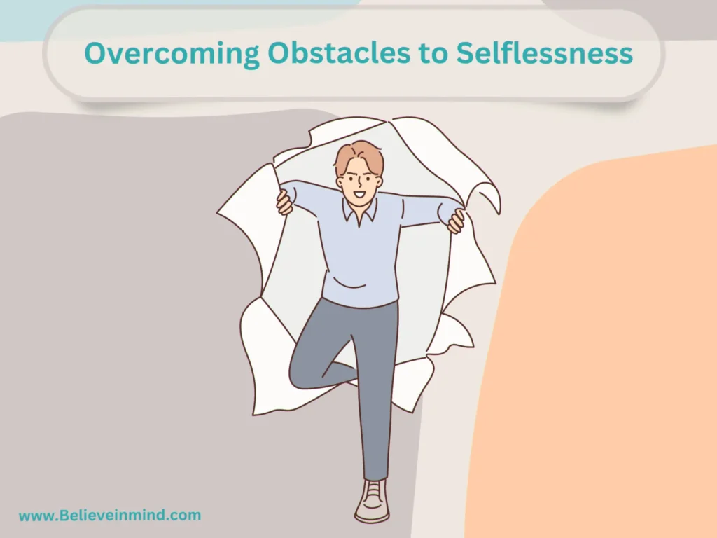 Overcoming Obstacles to Selflessness