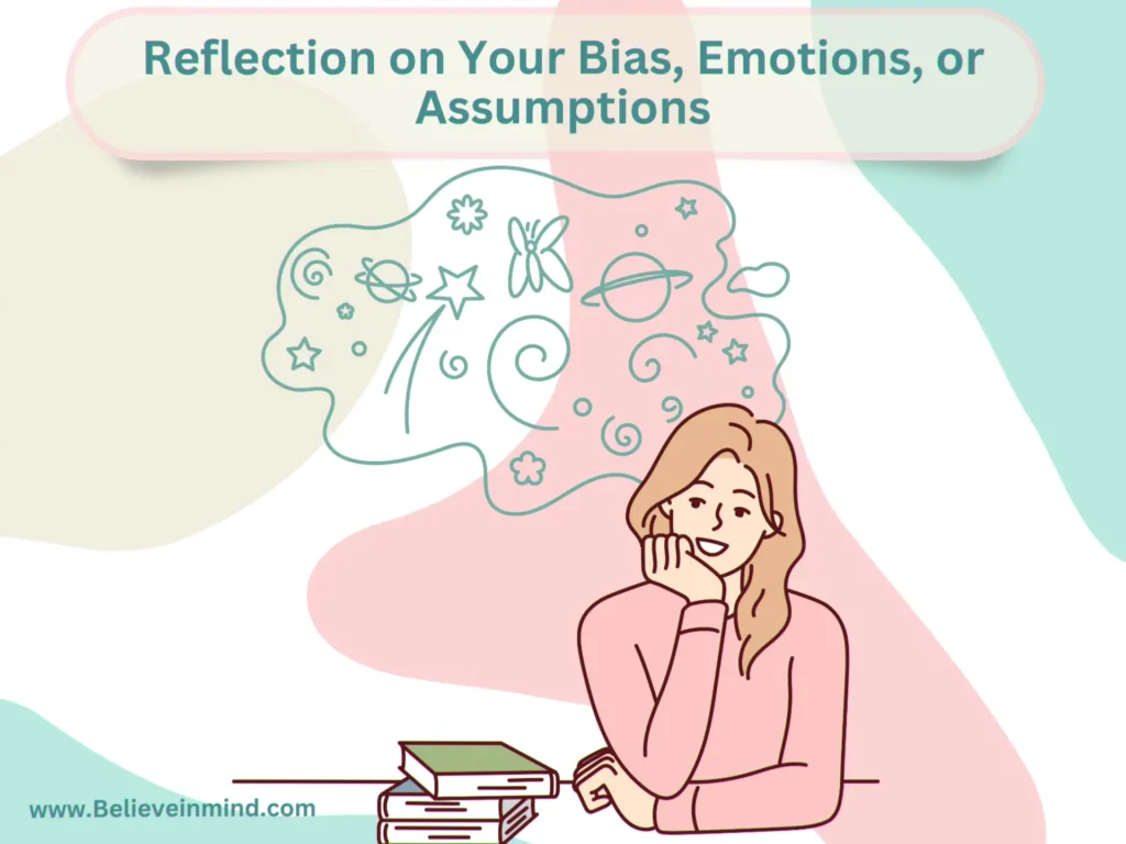 Reflection on Your Bias, Emotions, or Assumptions