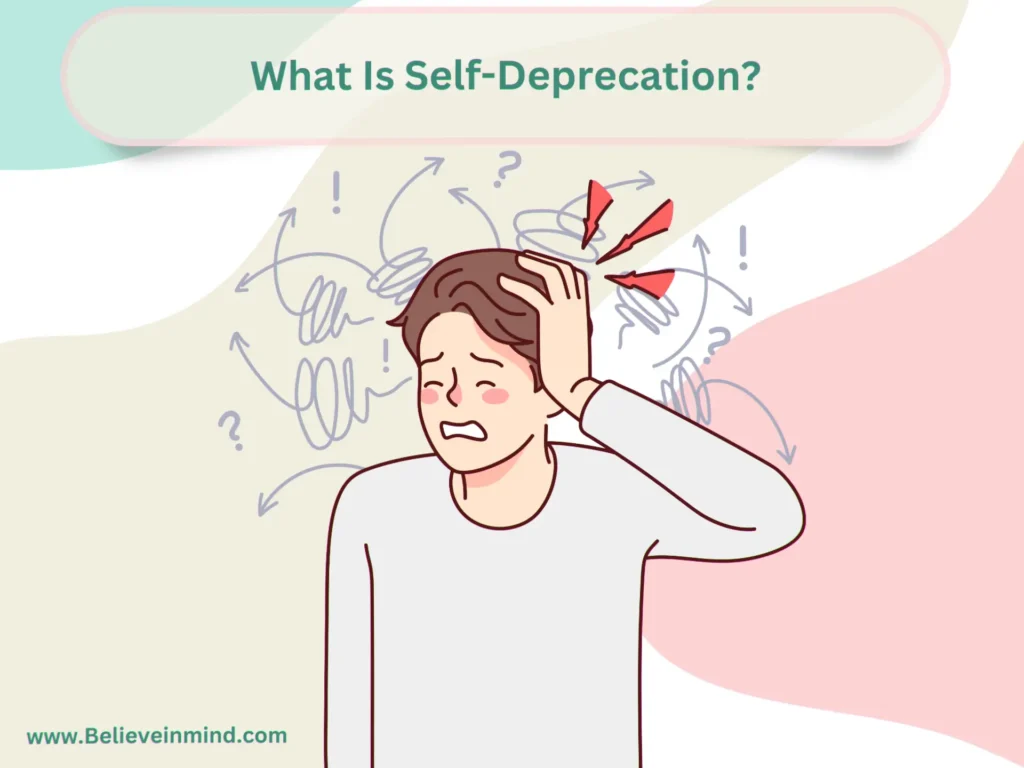 Self-Deprecation Manipulation-What Is Self-Deprecation