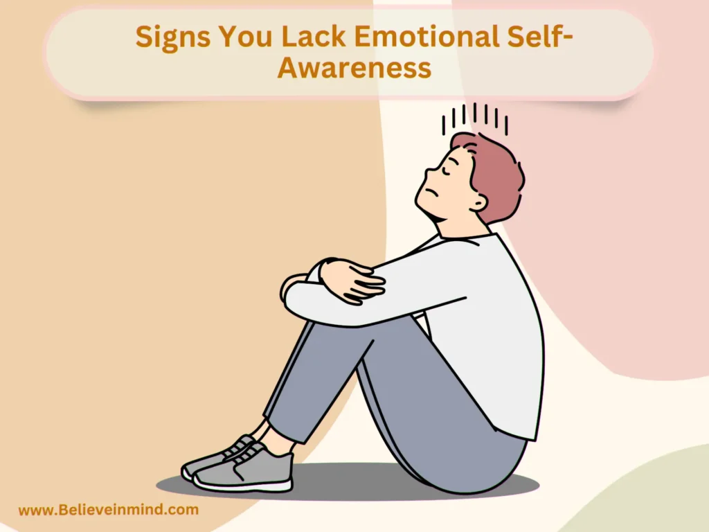 Signs You Lack Emotional Self Awareness