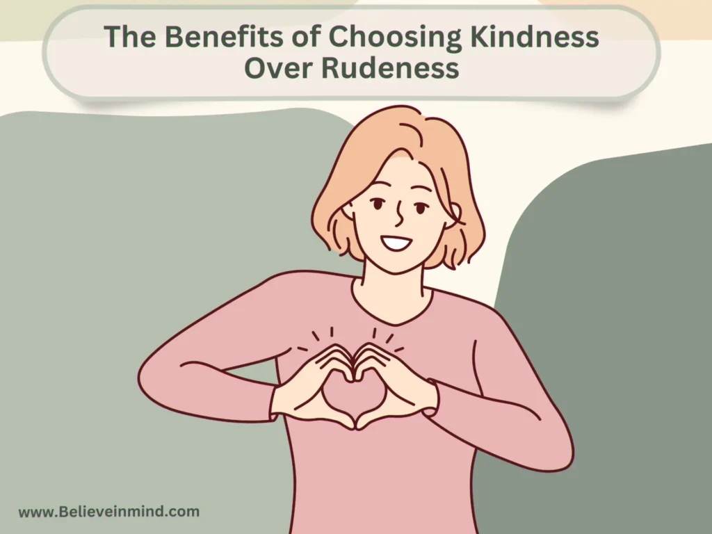 The Benefits of Choosing Kindness Over Rudeness
