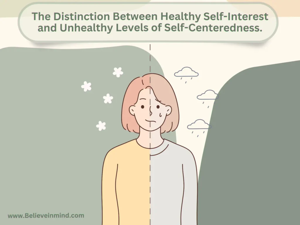 The Distinction Between Healthy Self-Interest and Unhealthy Levels of Self-Centeredness.