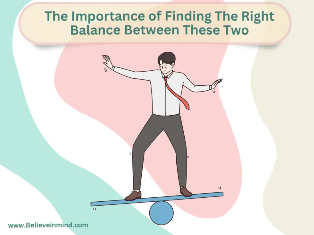 The Importance of Finding The Right Balance Between These Two