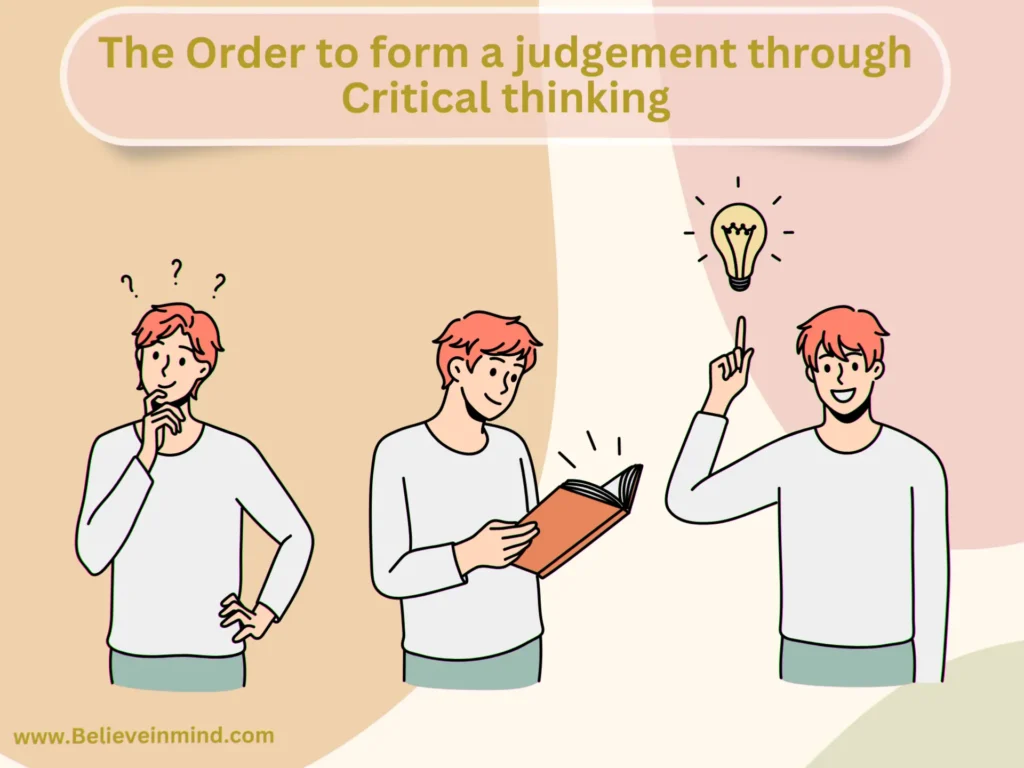The Order to form a judgement through Critical thinking