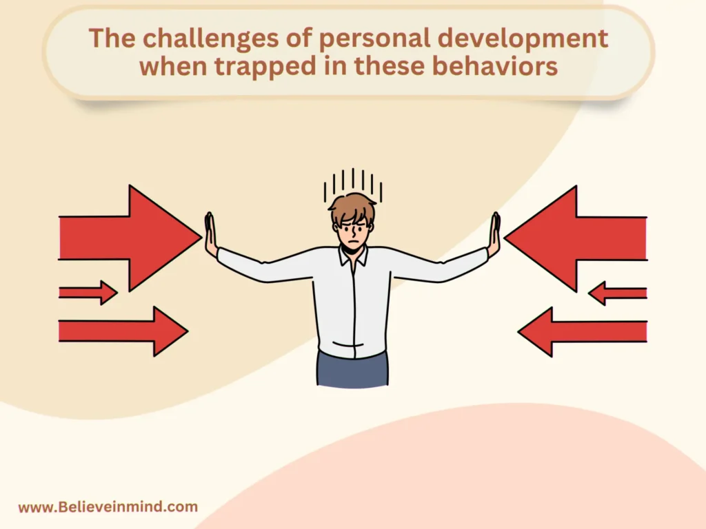 The challenges of personal development when trapped in these behaviors