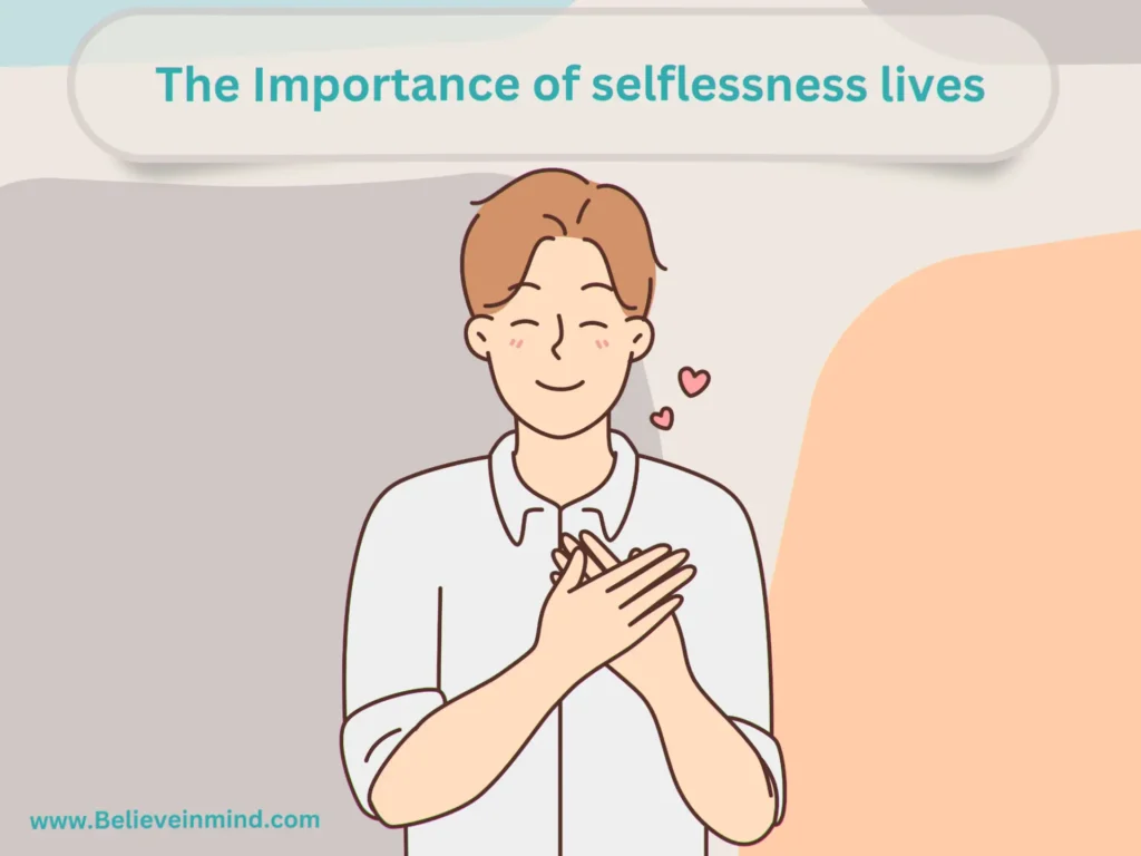 The importance of selflessness lives