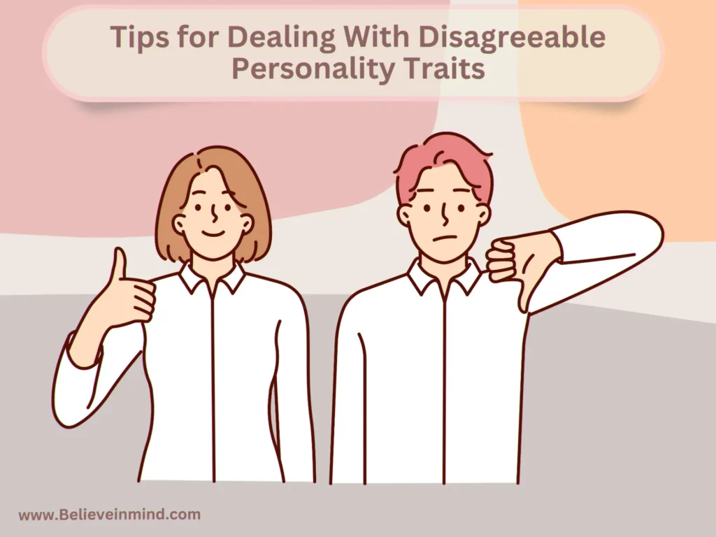 Tips for Dealing With Disagreeable Personality Traits.