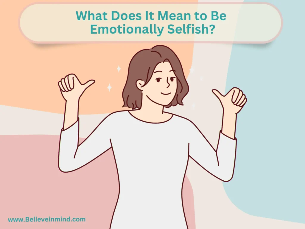 What Does It Mean to Be Emotionally Selfish