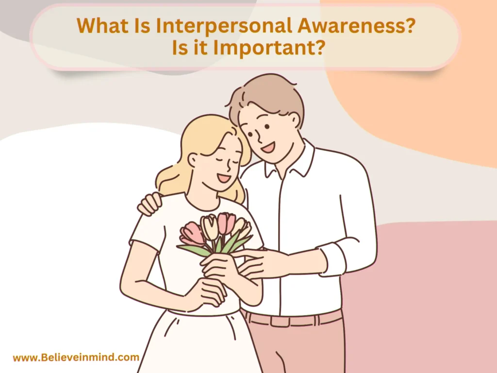 What Is Interpersonal Awareness Is it Important