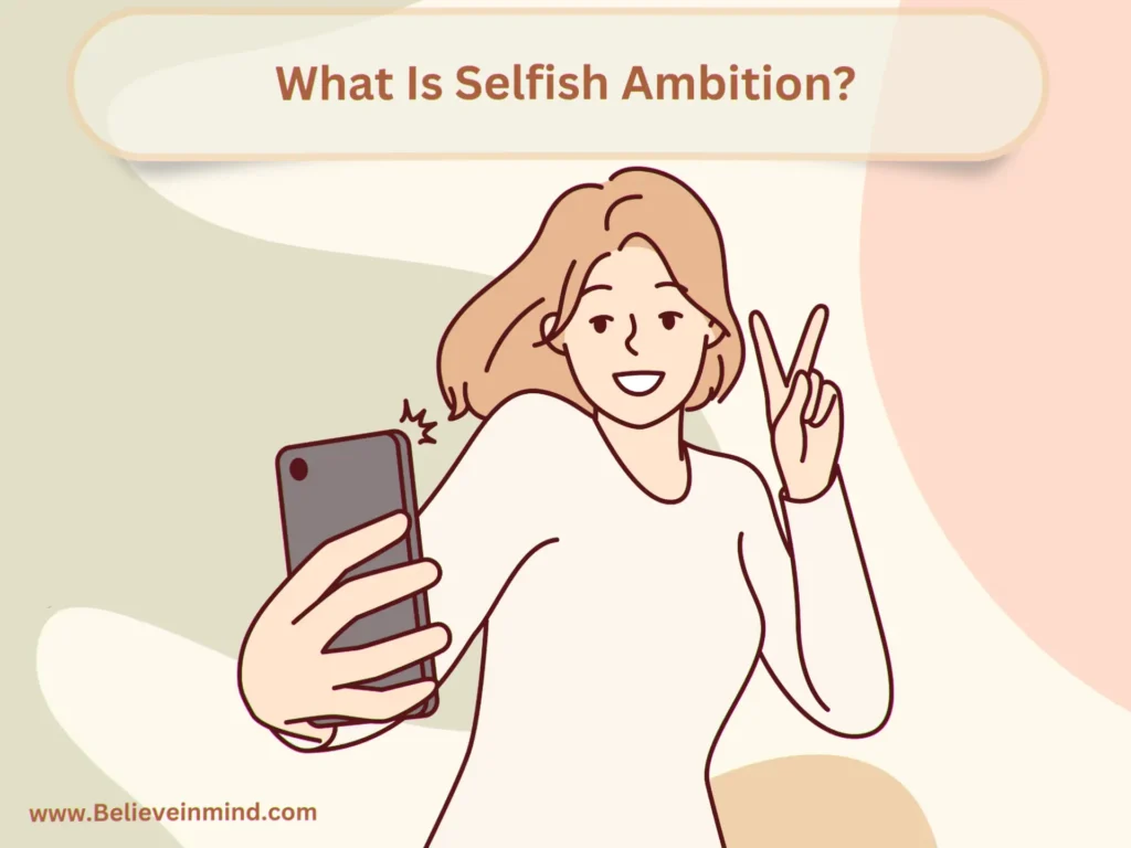 What Is Selfish Ambition