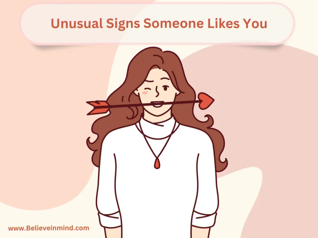 Unusual Signs Someone Likes You