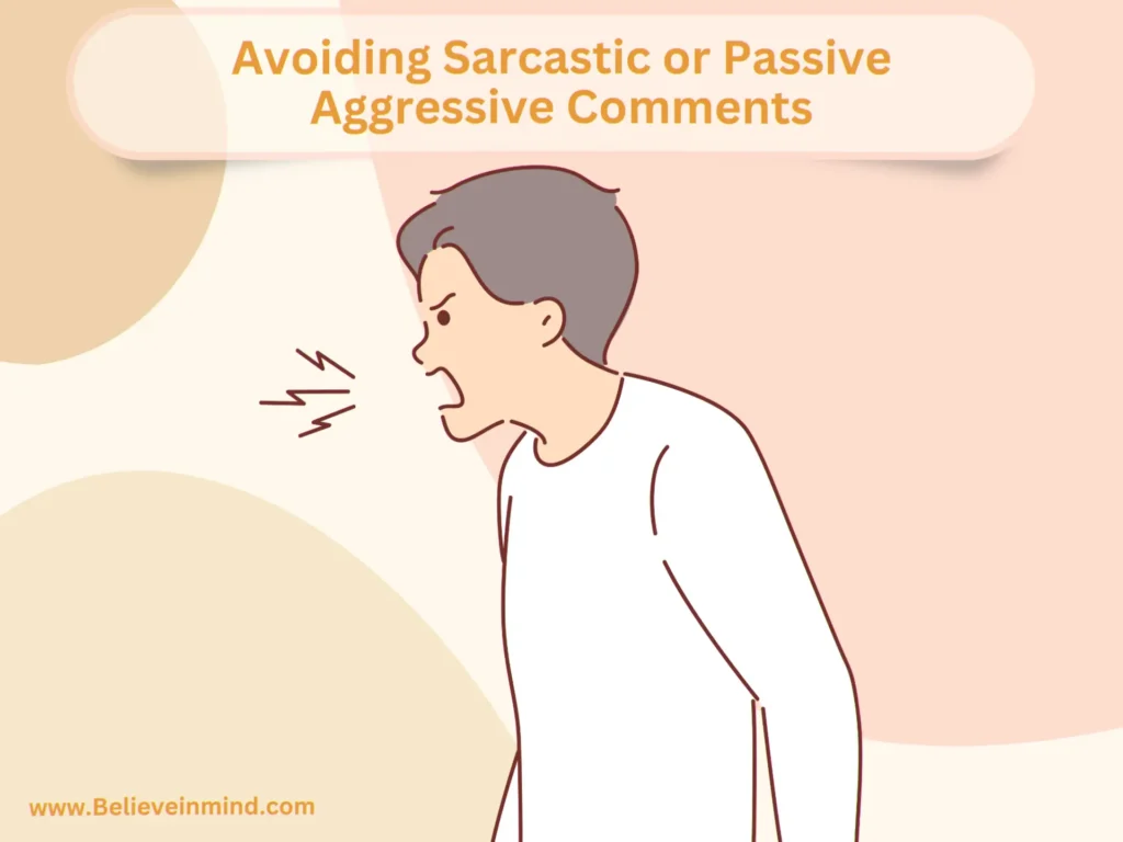 Avoiding Sarcastic or Passive Aggressive Comments