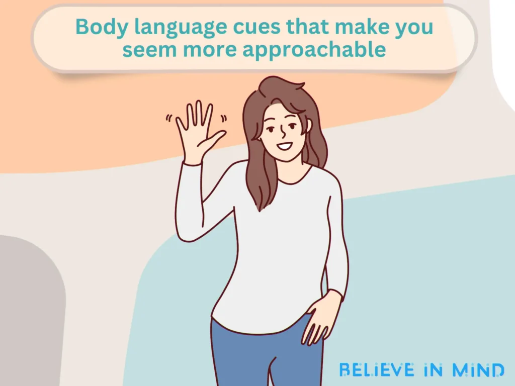 Body language cues that make you seem more approachable