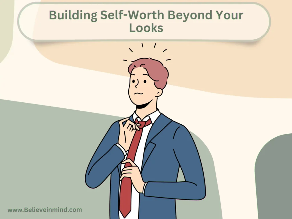 Building Self-Worth Beyond Your Looks