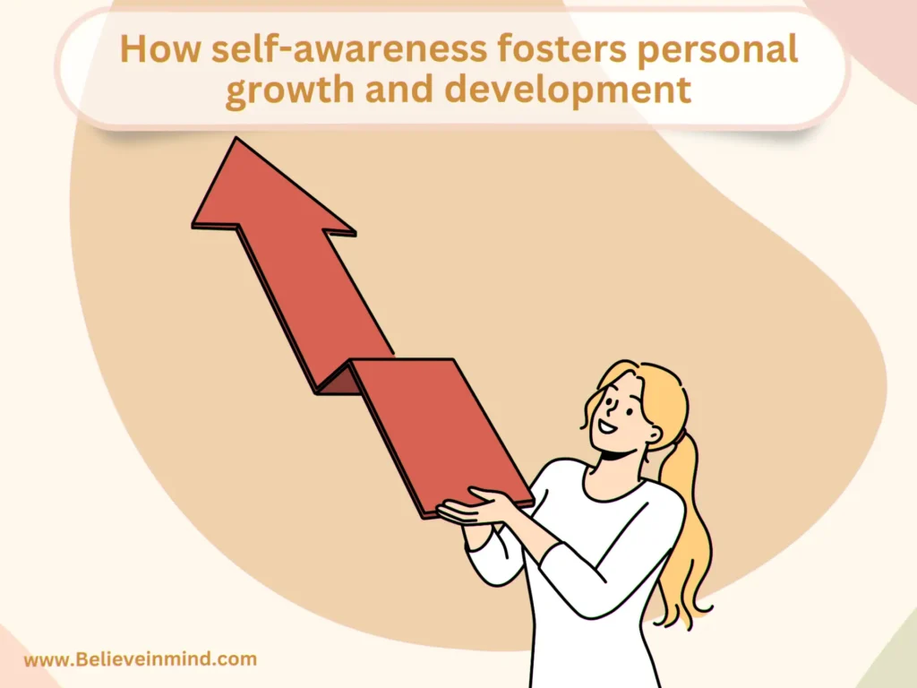 How self-awareness fosters personal growth and development