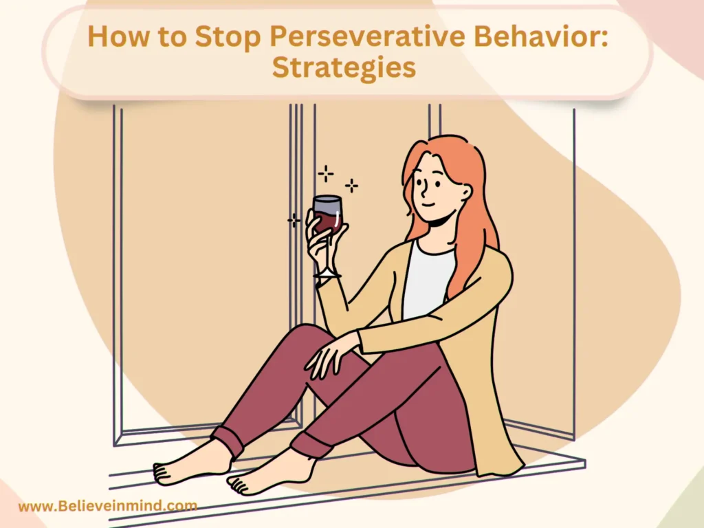 How to Stop Perseverative Behavior Strategies