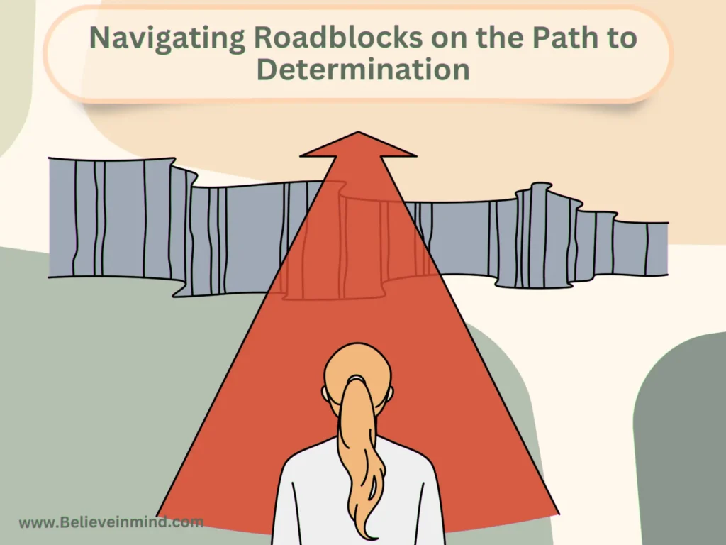 Navigating Roadblocks on the Path to Determination
