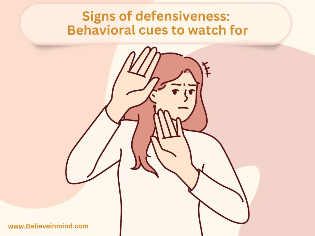 Signs of defensiveness Behavioral cues to watch for