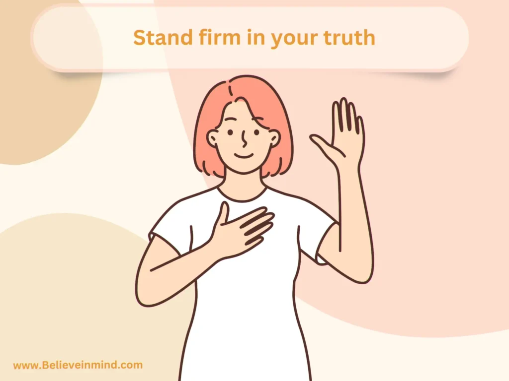 Stand firm in your truth