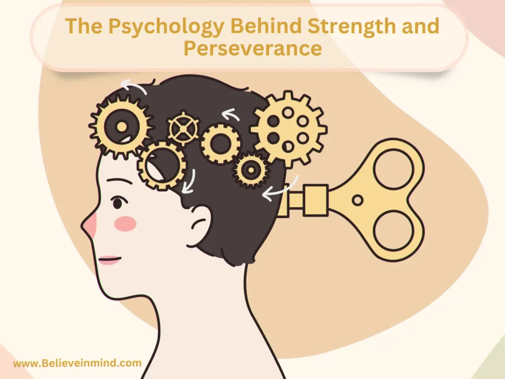 The Psychology Behind Strength and Perseverance