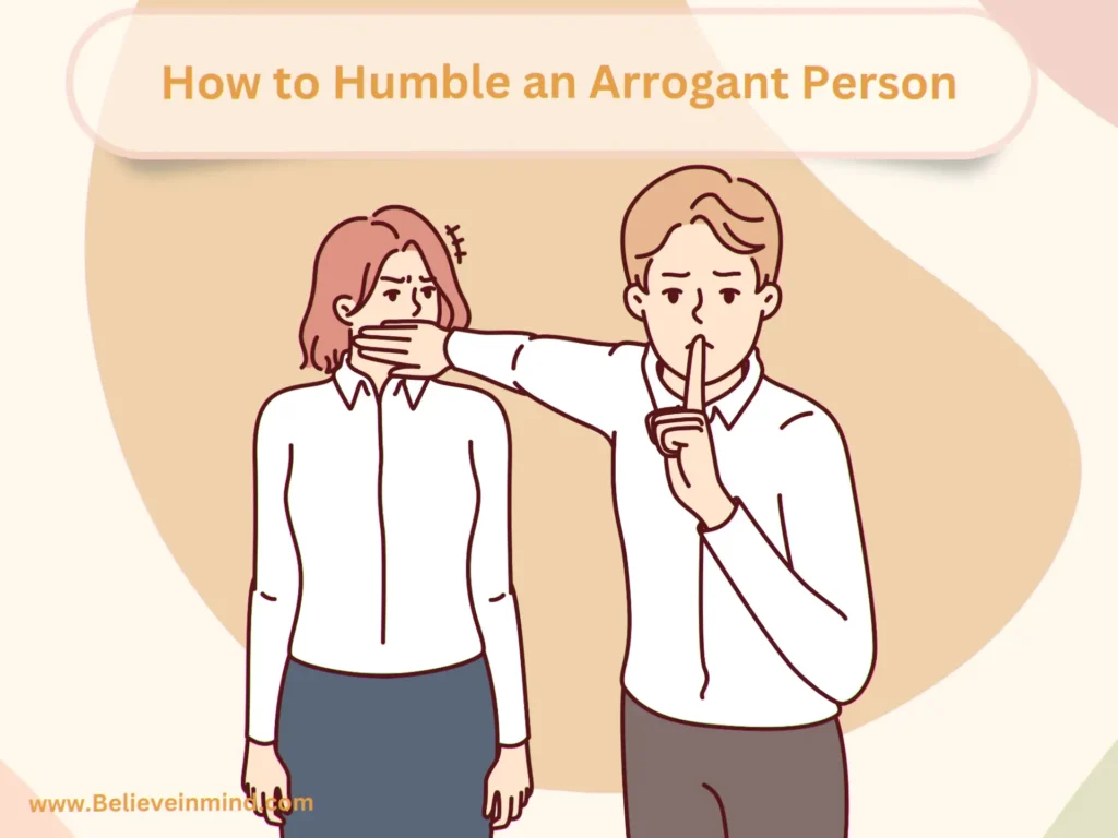 How to Humble an Arrogant Person