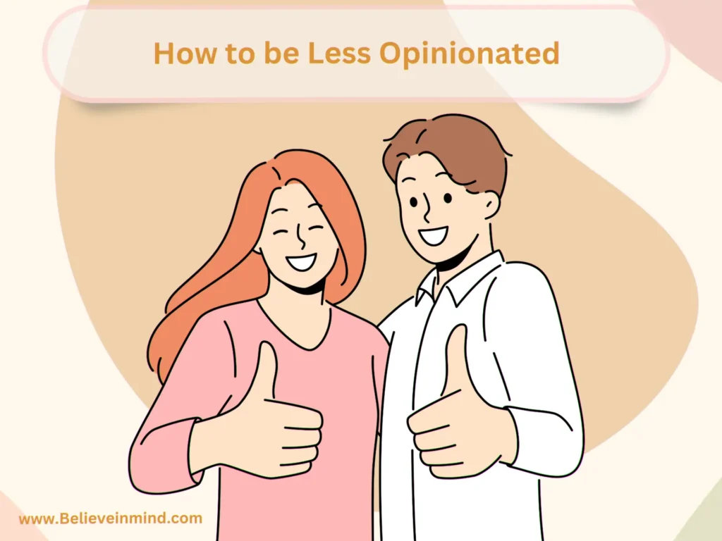 Ways to be Less Opinionated