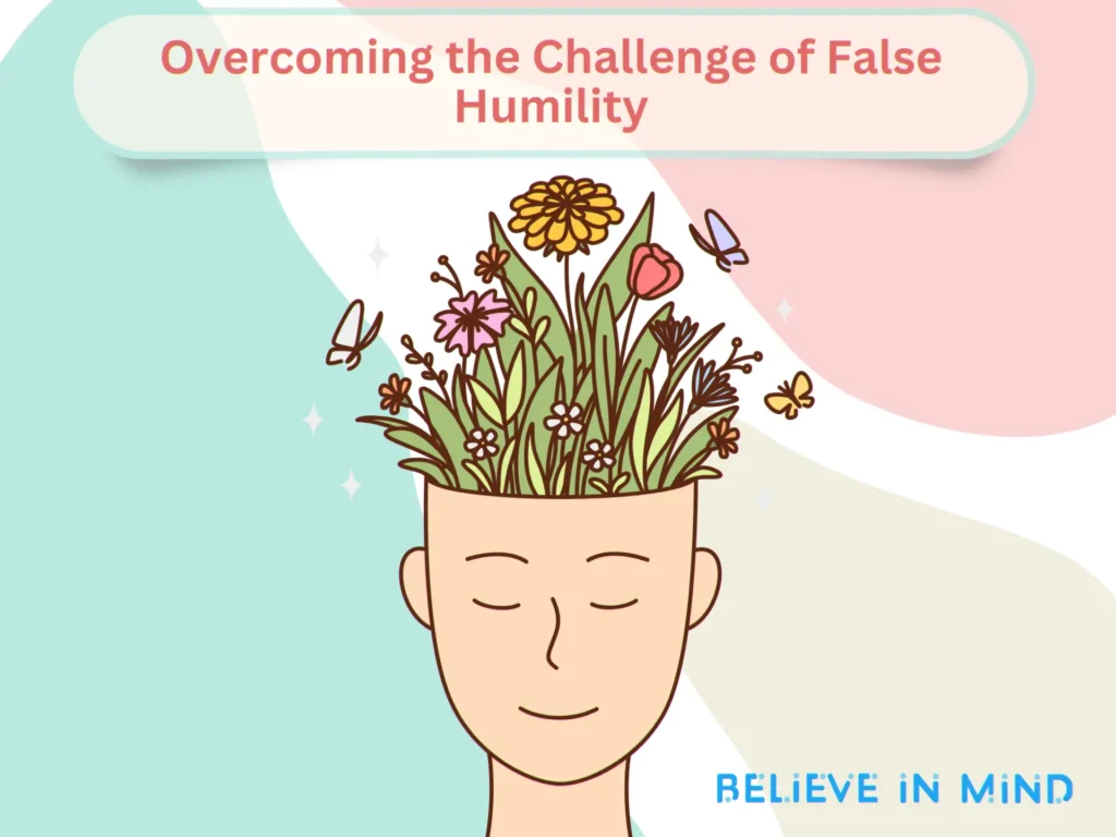 Overcoming the Challenge of False Humility