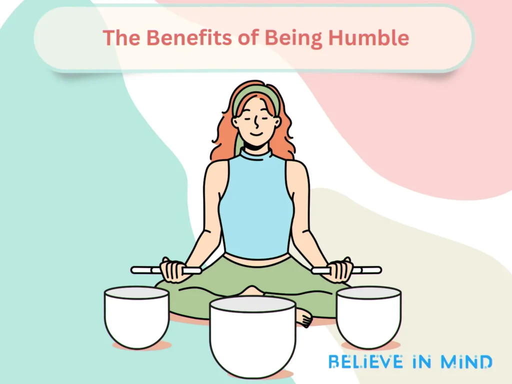 The Benefits of Being Humble