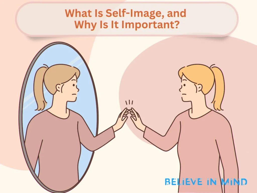 What Is Self-Image, and Why Is It Important