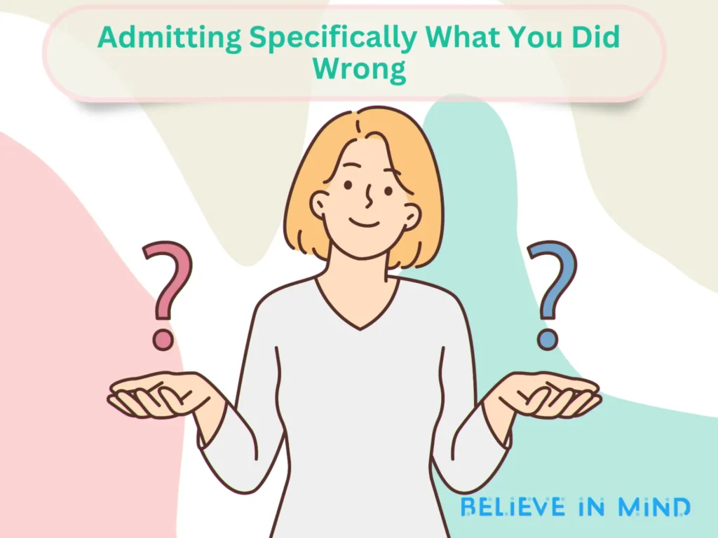 Admitting Specifically What You Did Wrong