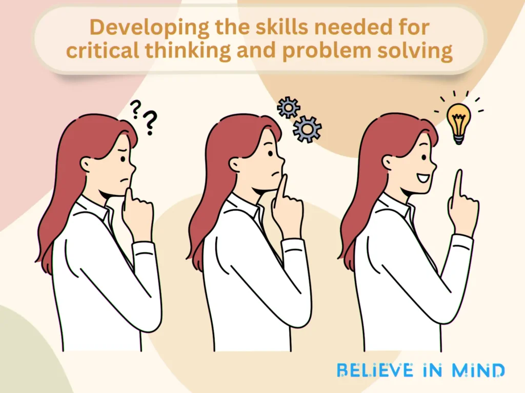 Developing the skills needed for critical thinking and problem solving