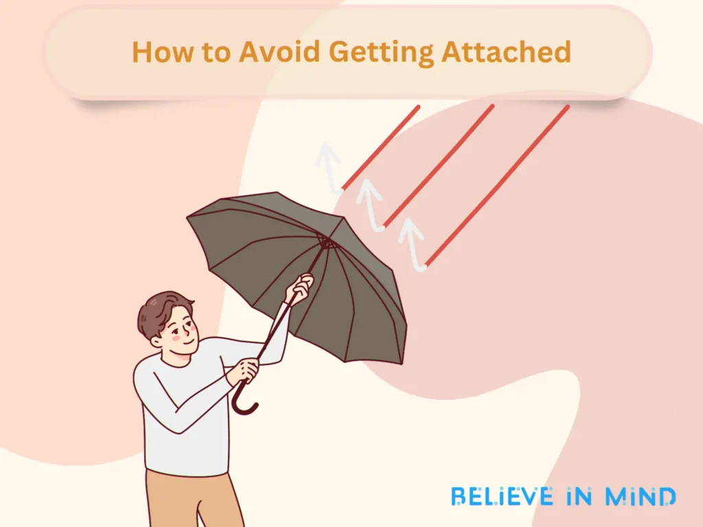 How to Avoid Getting Attached