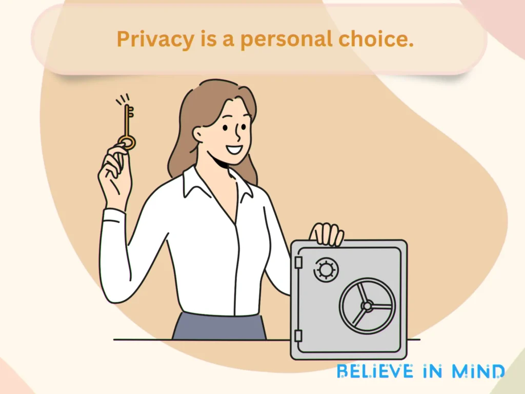 Privacy is a personal choice.