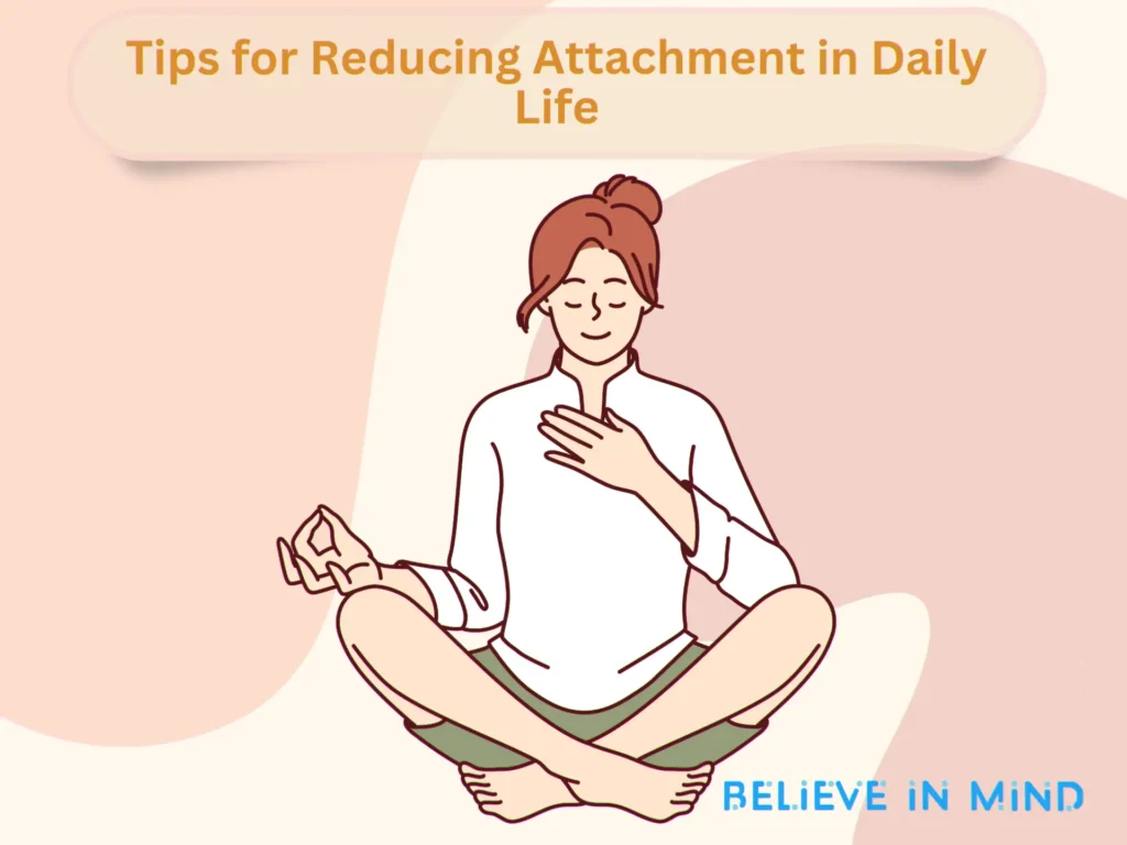 Tips for Reducing Attachment in Daily Life
