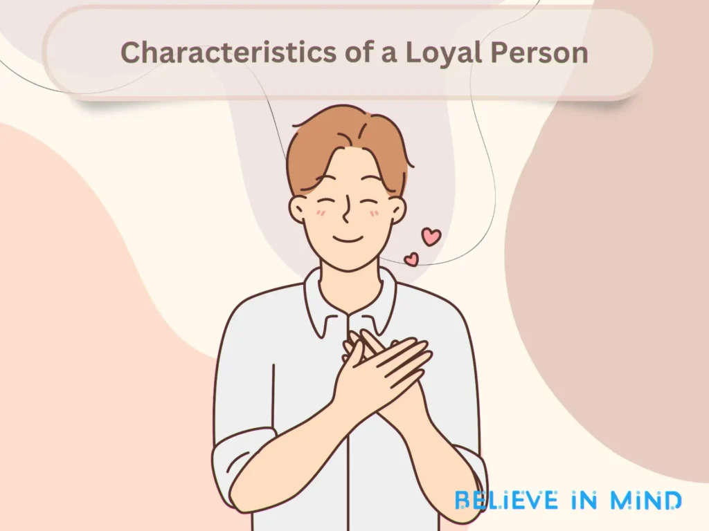 Characteristics Of A Loyal Person 20 Common Qualities Characteristics Of A Loyal Person 20 Common Qualities