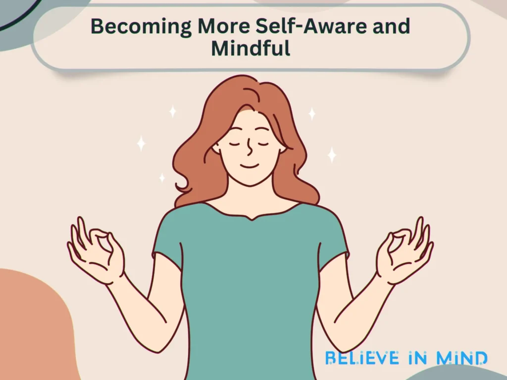 Becoming More Self-Aware and Mindful