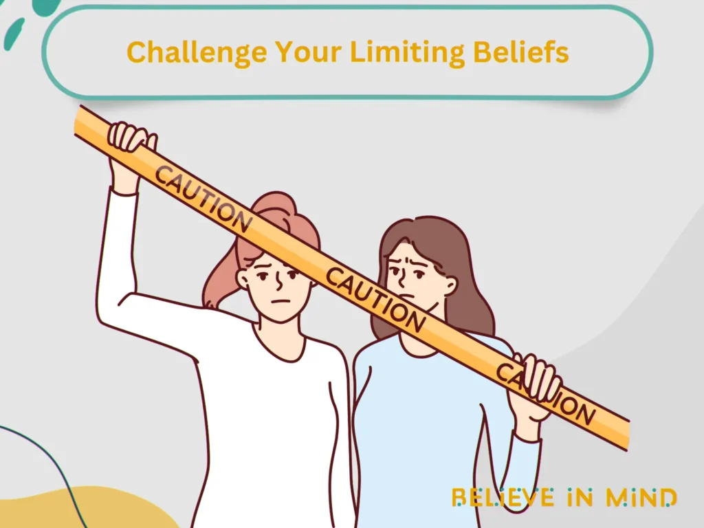 Challenge Your Limiting Beliefs