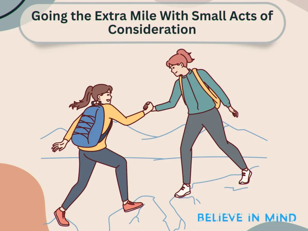 Going the Extra Mile With Small Acts of Consideration