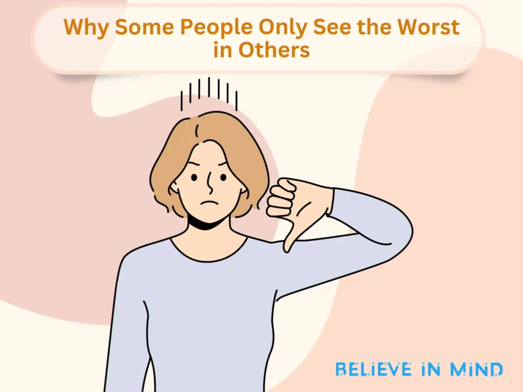 Why Some People Only See the Worst in Others